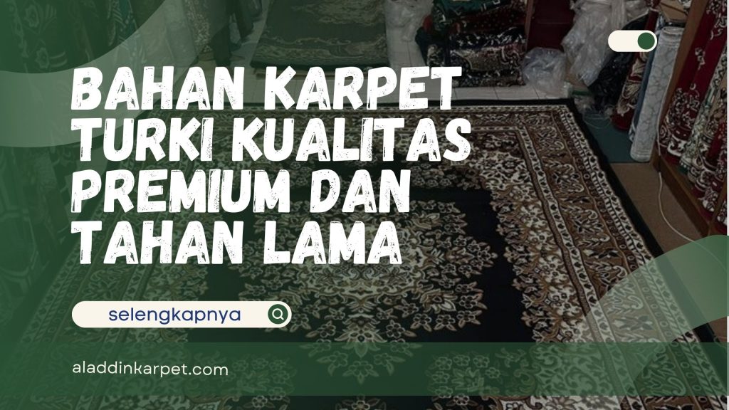 Bahan Karpet Turki