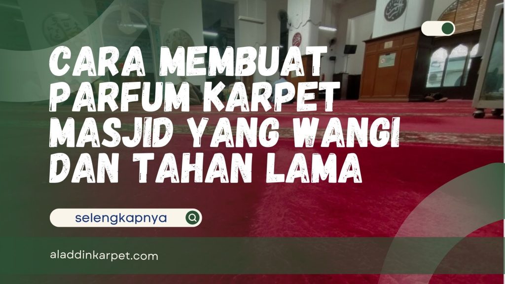 Cara Membuat Parfum Karpet Masjid