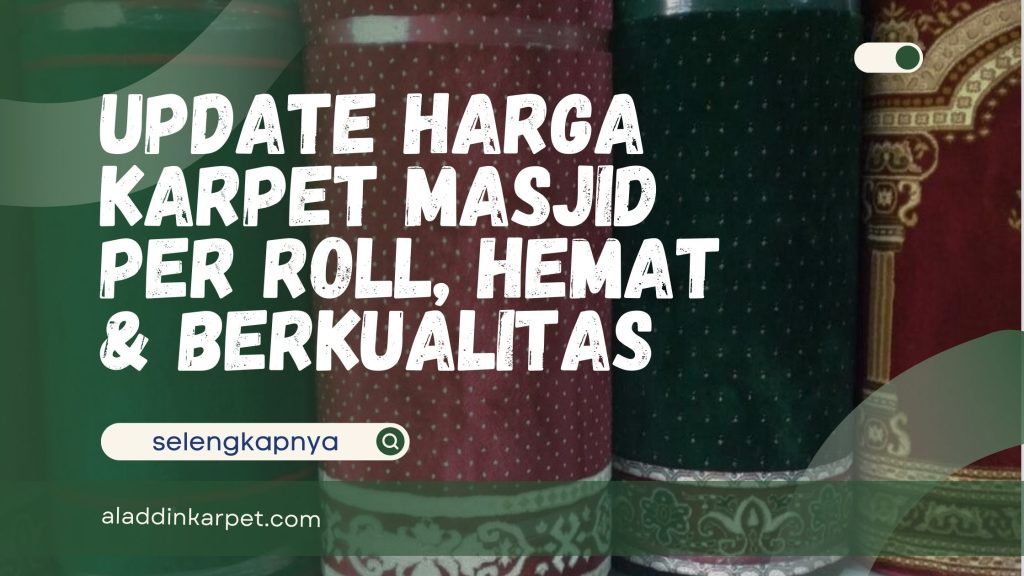 Harga Karpet Masjid Per Roll