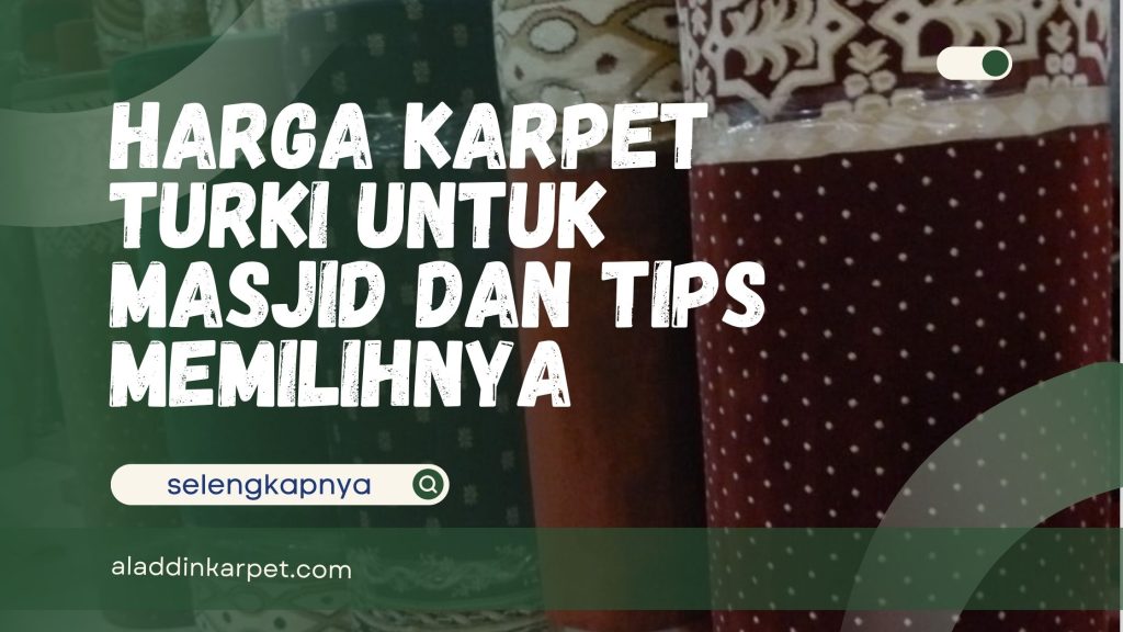 Harga Karpet Turki untuk Masjid