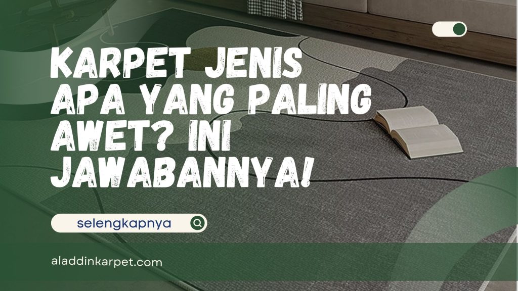 Karpet Jenis Apa yang Paling Awet