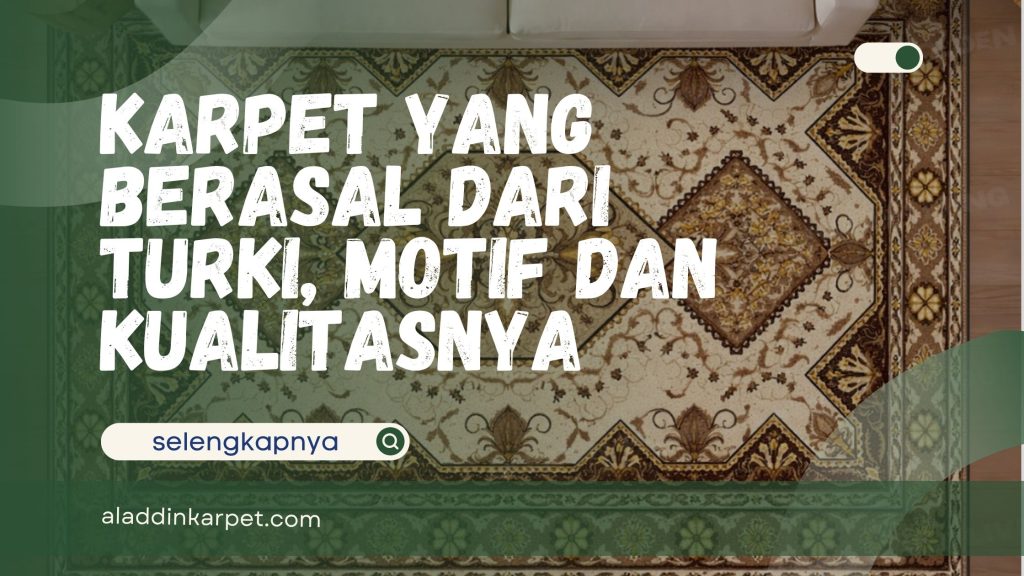 Karpet yang Berasal dari Turki