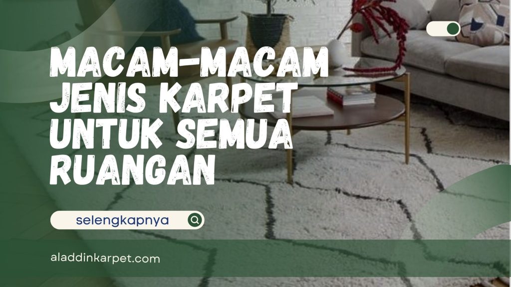 Macam-Macam Jenis Karpet